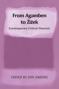 Paperback From Agamben to Zizek: Contemporary Critical Theorists Book