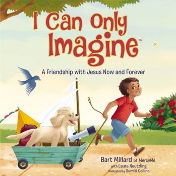 Hardcover I Can Only Imagine: A Friendship with Jesus Now and Forever Book