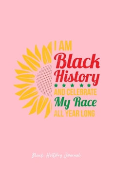 Paperback Black History Journal: Black History Celebrate Race Cool Black History Month Gift - Pink Ruled Lined Notebook - Diary, Writing, Notes, Gratit Book