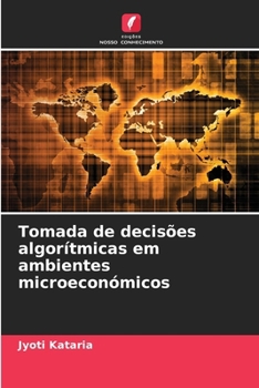 Paperback Tomada de decisões algorítmicas em ambientes microeconómicos [Portuguese] Book