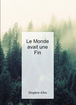 Paperback Le Monde avait une Fin [French] Book