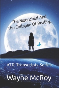 Paperback The Moonchild And The Collapse Of Reality... (ATR Transcripts Series) Book