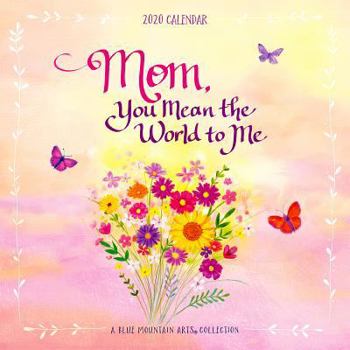 Calendar 2020 Calendar: Mom, You Mean the World to Me 12" X 12" Book