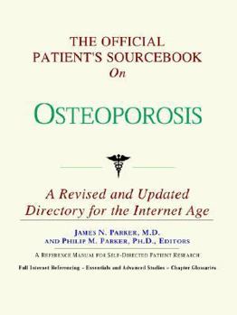 Paperback The Official Patient's Sourcebook on Osteoporosis: A Revised and Updated Directory for the Internet Age Book