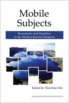Paperback Mobile Subjects: Boundaries and Identities in the Modern Korean Diaspora Volume 36 Book