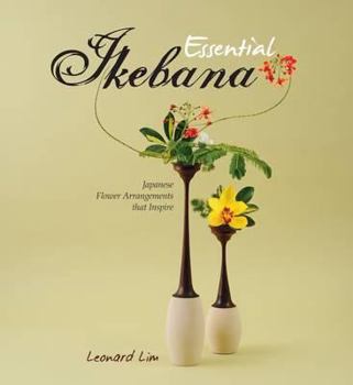 Paperback Essential Ikebana: Japanese Flower Arrangements That Inspire. by Leonard Lim Book