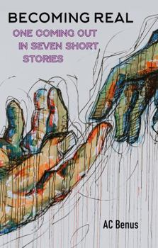 Paperback Becoming Real: One Coming Out in Seven Short Stories Book