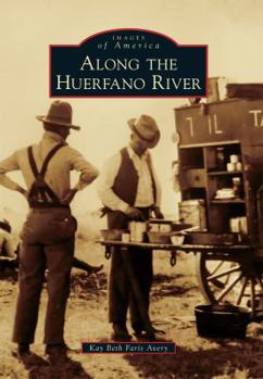 Paperback Along the Huerfano River Book