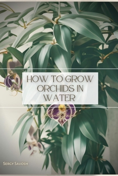 Paperback How To Grow Orchids In Water: Plant Guide Book