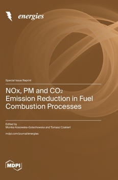 Hardcover NOx, PM and CO₂ Emission Reduction in Fuel Combustion Processes Book