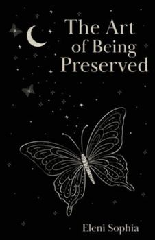 Paperback The Art of Being Preserved Book