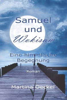 Paperback Samuel und Wokisam: Eine himmlische Begegnung [German] Book