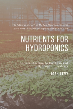 Nutrients For Hydroponics: The Ultimate Beginners Guide to Building a Hydroponic System