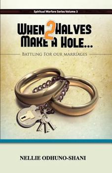 Paperback When Two Halves Make a Hole: Battling for Our Marriages Book