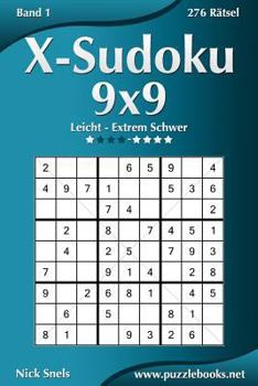 Paperback X-Sudoku 9x9 - Leicht bis Extrem Schwer - Band 1 - 276 Rätsel [German] Book