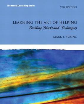 Paperback Learning the Art of Helping: Building Blocks and Techniques Book