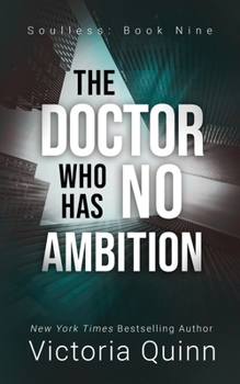 The Doctor Who Has No Ambition - Book #9 of the Soulless