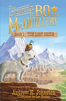 The Adventures of Bo and Mr. Quillery: An Early Chapter Book for Kids (Book 1: The Lost Chick)