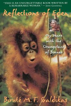 Paperback Reflections of Eden: My Years with the Orangutans of Borneo Book