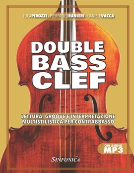 Paperback Double Bass Clef: Lettura, Groove E Interpretazione Multistilistica Per Contrabbasso [Italian] Book