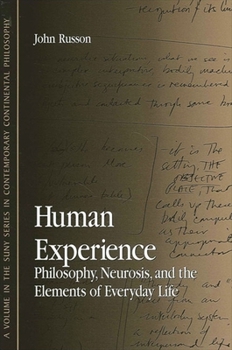 Paperback Human Experience: Philosophy, Neurosis, and the Elements of Everyday Life Book