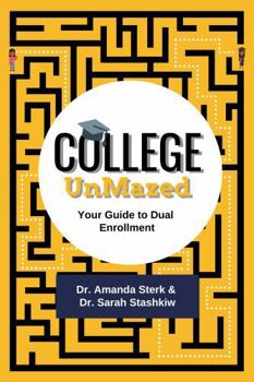 Paperback College UnMazed: Your Guide to Dual Enrollment Book