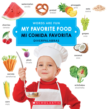 Board book My Favorite Food/ Mi Comida Favorita (Words Are Fun/Diverpalabras) [Spanish] Book