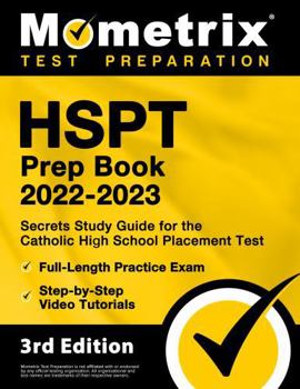 Paperback HSPT Prep Book 2022-2023: Secrets Study Guide for the Catholic High School Placement Test, Full-Length Practice Exam, Step-by-Step Video Tutorials: [3rd Edition] Book