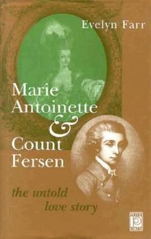 Hardcover Marie Antoinette & Count Fersen: The Untold Love Story Book