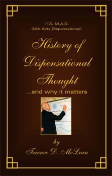 Paperback An M.A.D. (Mid Acts Dispensational) History of Dispensational Thought... and why it matters Book