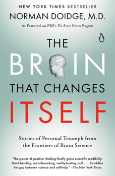Paperback The Brain That Changes Itself: Stories of Personal Triumph from the Frontiers of Brain Science Book