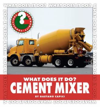 Library Binding What Does It Do? Cement Mixer Book