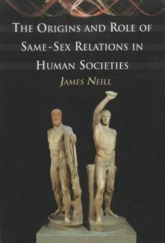 Paperback The Origins and Role of Same-Sex Relations in Human Societies Book