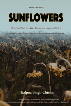 Sunflowers: Ukrainian Poems on War, Resistance, Hope and Peace