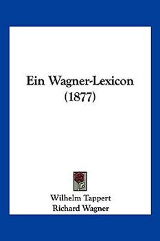 Paperback Ein Wagner-Lexicon (1877) [German] Book