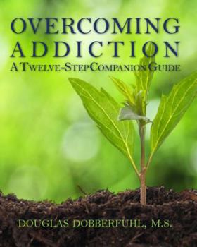Paperback Overcoming Addiction: A Twelve-Step Companion Guide Book