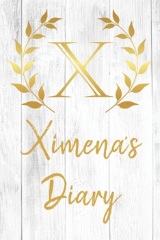 Paperback Ximena's Diary: Personalized Diary for Ximena / Journal / Notebook - X Monogram Initial & Name - Great Christmas or Birthday Gift Book