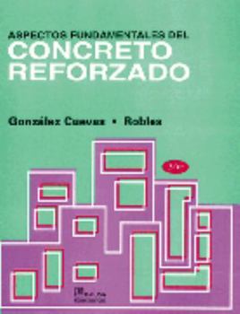 Aspectos fundamentales del concreto reforzado/ Fundamentals of Reinforced Concrete