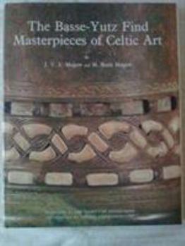 Hardcover The Basse-Yutz Find: Masterpieces of Celtic Art Book