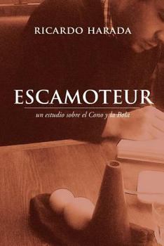 Paperback Escamoteur: Un Estudio Sobre El Cono Y La Bola [Spanish] Book