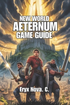 Paperback New World: Aeternum Game Guide: Tips, and Strategy for Dominating PvP Book