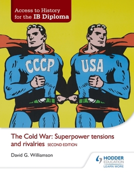 Paperback Access to History for the Ib Diploma: The Cold War: Superpower Tensions and Rivalries Second Edition: Hodder Education Group Book