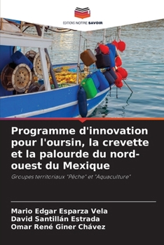Paperback Programme d'innovation pour l'oursin, la crevette et la palourde du nord-ouest du Mexique [French] Book