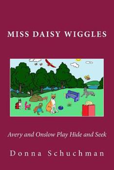 Paperback Avery and Onslow Play Hide and Seek: Miss Daisy Wiggles Book