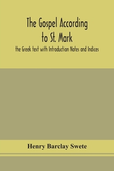 Paperback The Gospel according to St. Mark: the Greek text with Introduction Notes and Indices Book