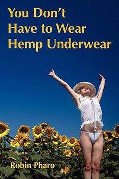 Paperback You Don't Have To Wear Hemp Underwear Book