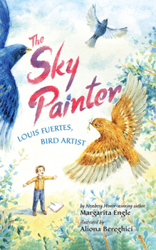 Hardcover The Sky Painter: Louis Fuertes, Bird Artist Book
