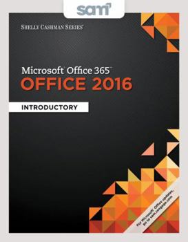 Product Bundle Bundle: Shelly Cashman Series Microsoft Office 365 & Office 2016: Introductory, Loose-Leaf Version + Lms Integrated Sam 365 & 2016 Assessments, Traini Book