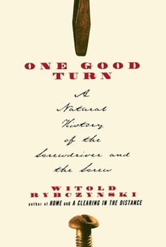 Paperback One Good Turn: A Natural History of the Screwdriver and the Screw Book