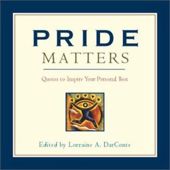Paperback Pride Matters: Quotes to Inspire Your Personal Best Book